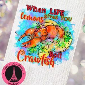 When life gives you lemons crawfish towel